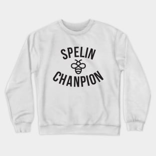 Speling Chanp Crewneck Sweatshirt